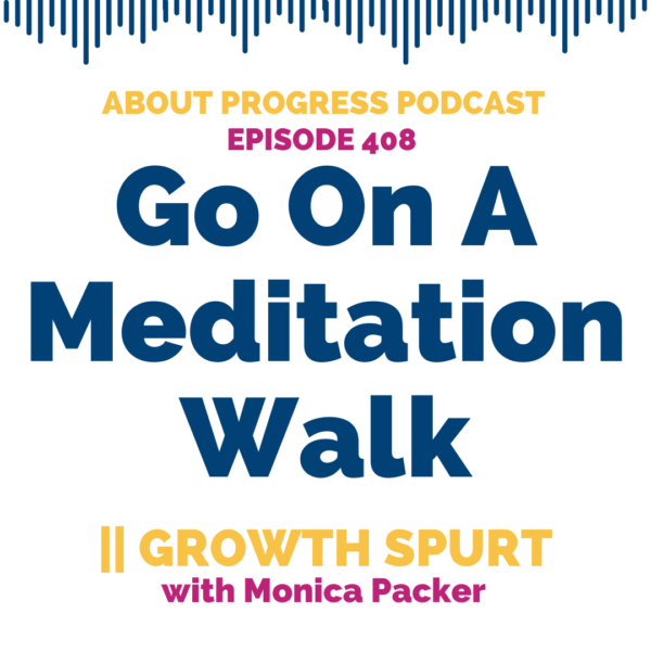 Go On A Meditation Walk || Growth Spurt