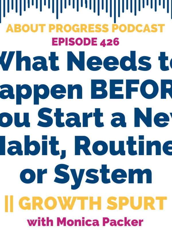 What Needs to Happen BEFORE You Start a New Habit, Routine, or System || Growth Spurt