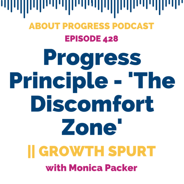 Progress Principle - 'The Discomfort Zone'