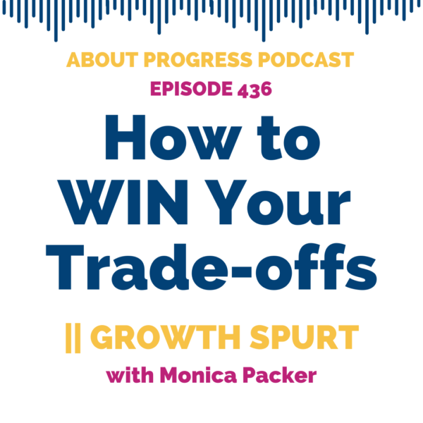 How to WIN Your Trade-offs || Growth Spurt