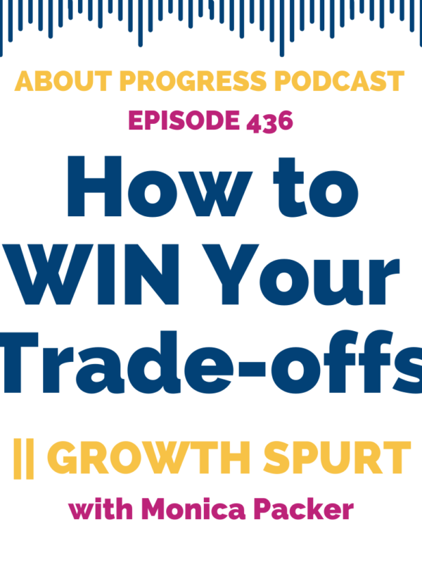 How to WIN Your Trade-offs || Growth Spurt