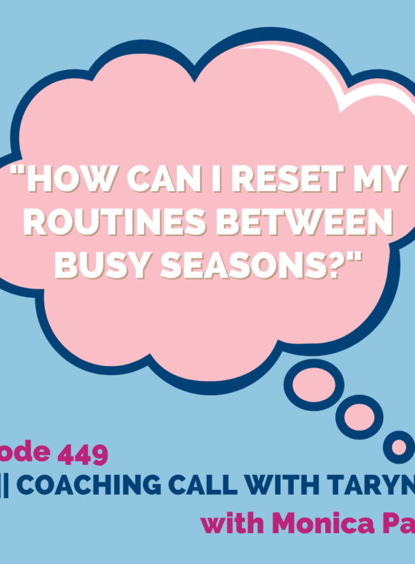 “How can I reset my routines between busy seasons?” || Coaching Call with Taryn