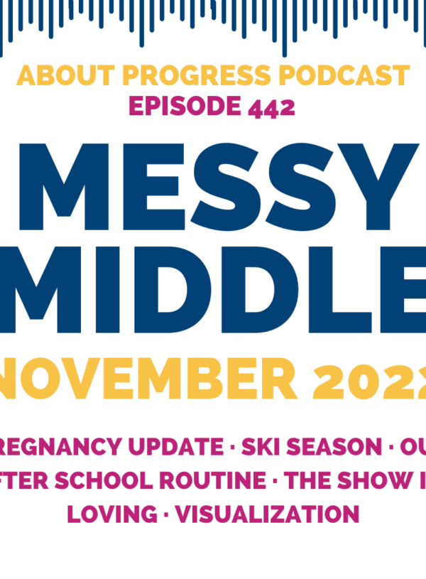 Pregnancy Update, Ski Season, Our After School Routine, The Show I’m Loving, and Visualization  || Messy Middle November 2022