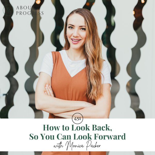 How to Look Back, So You Can Look Forward