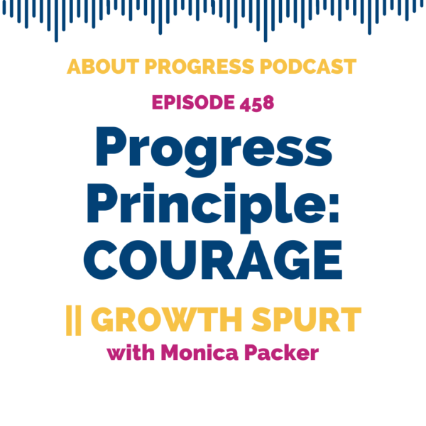 Progress Principle: COURAGE