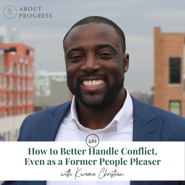 How to Better Handle Conflict, Even as a Former People Pleaser || with Kwame Christian