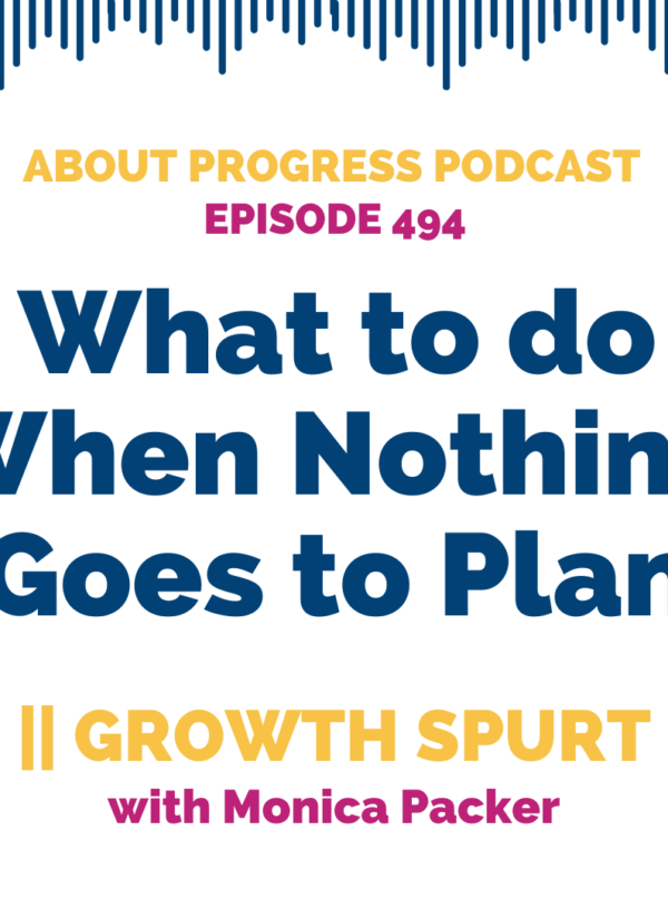 What to do When Nothing Goes to Plan || Growth Spurt