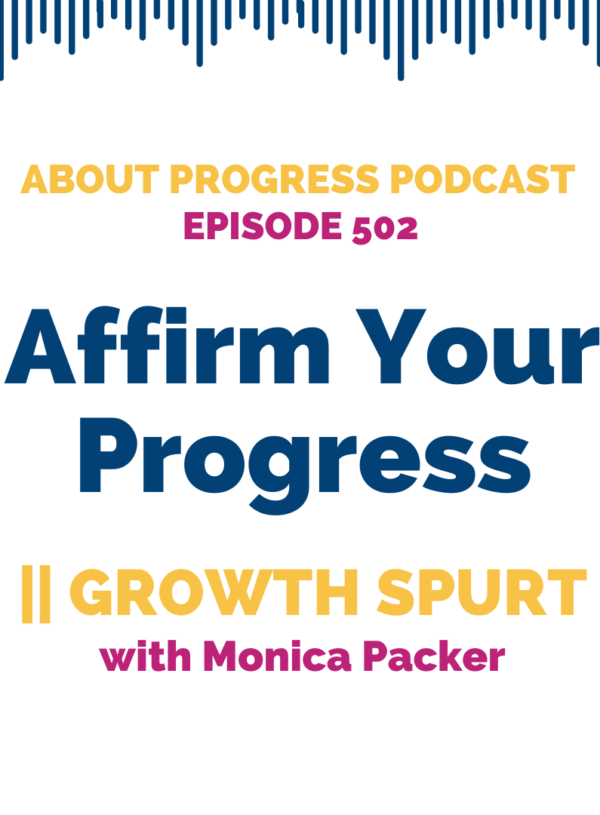 Affirm Your Progress || Growth Spurt