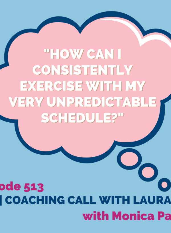 How can I consistently exercise with my very unpredictable schedule? || Coaching Call with Laura