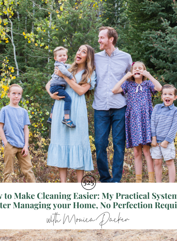 How to Make Cleaning Easier: My Practical System for Better Managing your Home, No Perfection Required