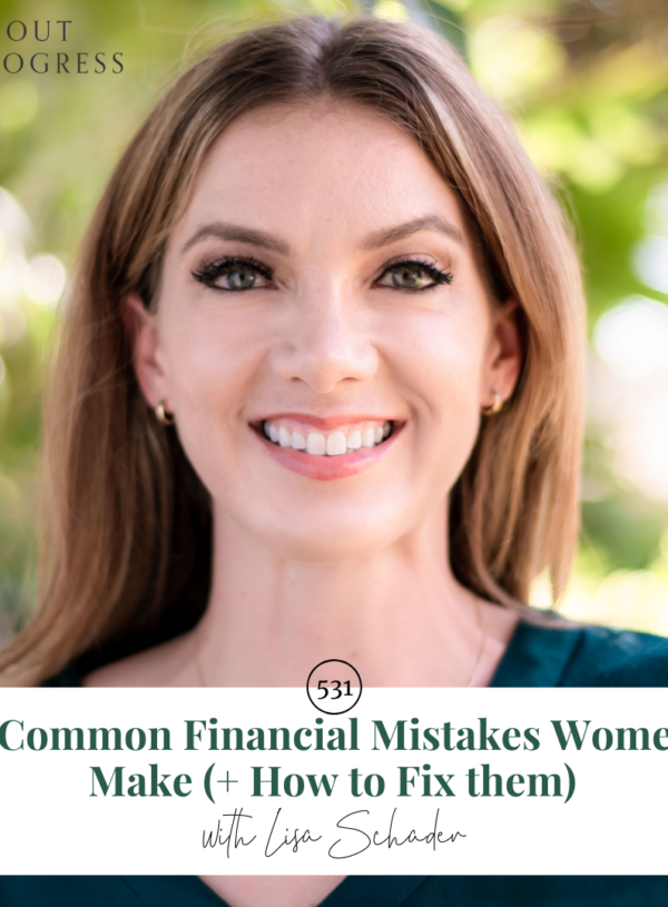 3 Common Financial Mistakes Women Make (+ How to Fix them) || with Lisa Schader
