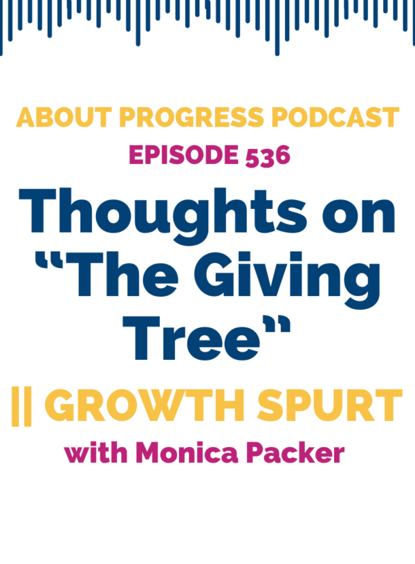 Thoughts on “The Giving Tree” || Growth Spurt