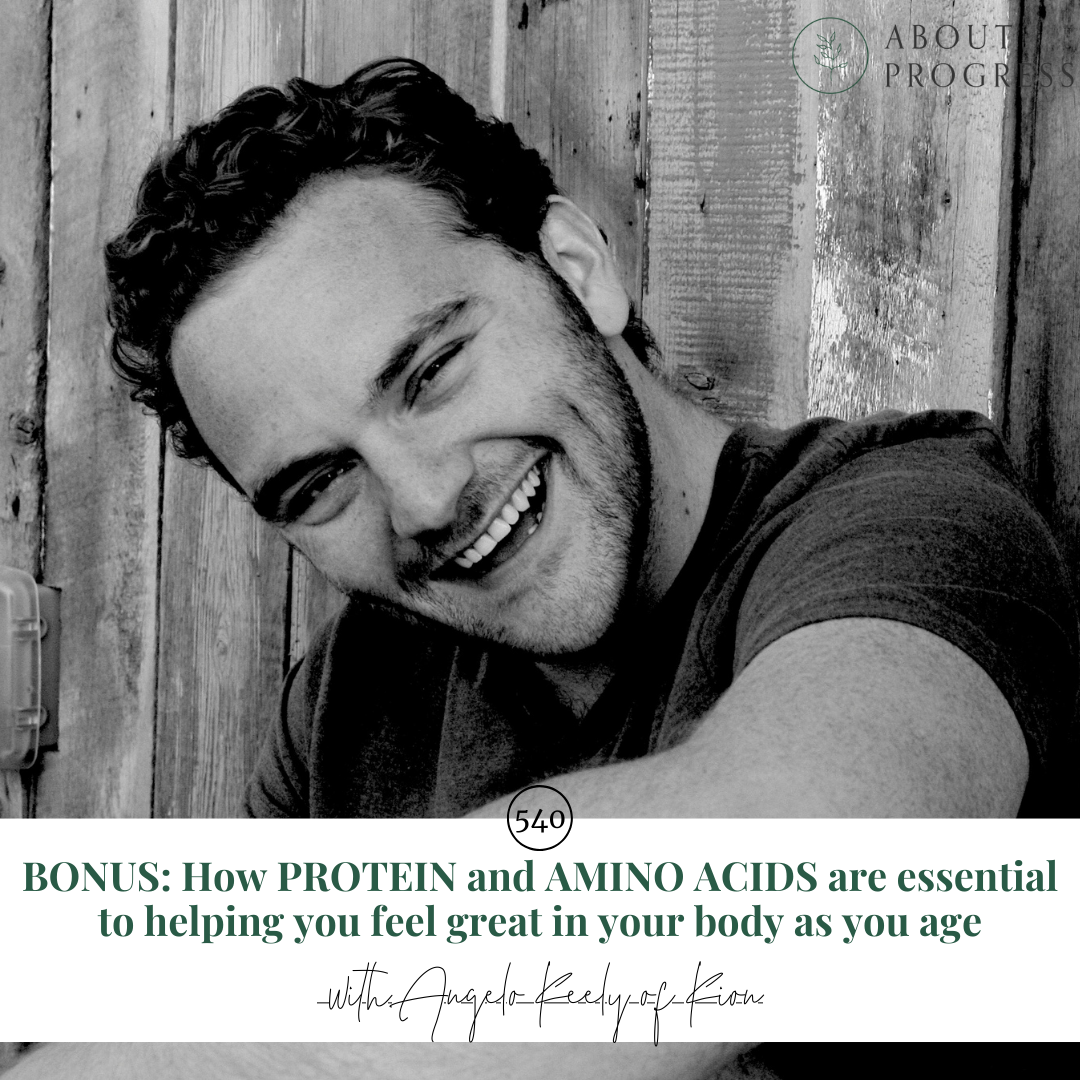 BONUS: How PROTEIN and AMINO ACIDS are essential to helping you feel great  in your body as you age
