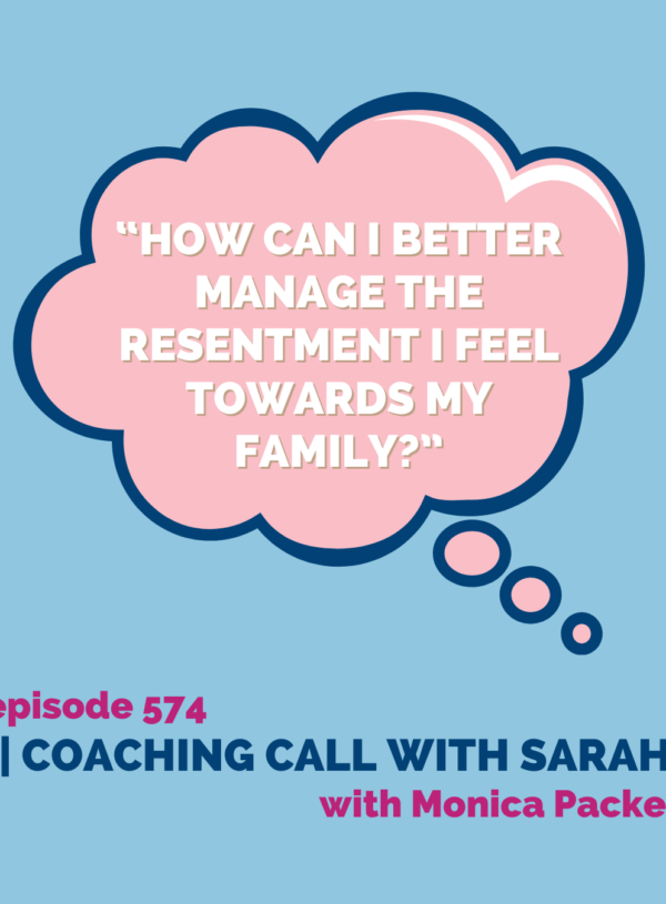 “How can I better manage the resentment I feel towards my family?” || Coaching call with Sarah