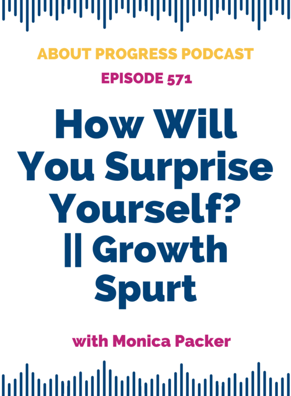 How Will You Surprise Yourself? || Growth Spurt