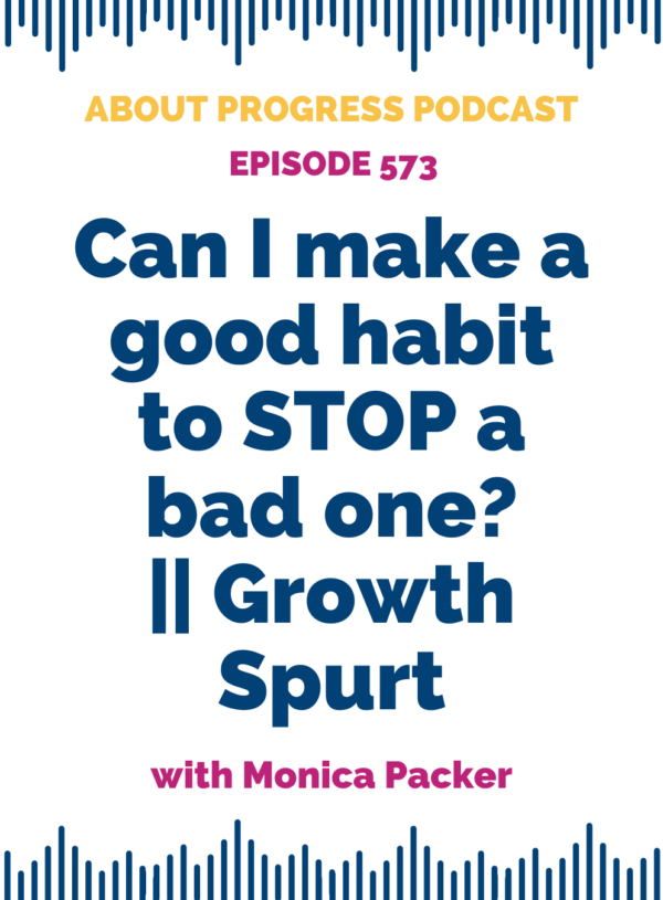 Can I make a good habit to STOP a bad one? || Growth Spurt