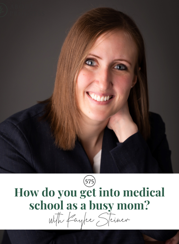 How do you get into medical school as a busy mom? || with Kaylee Steiner
