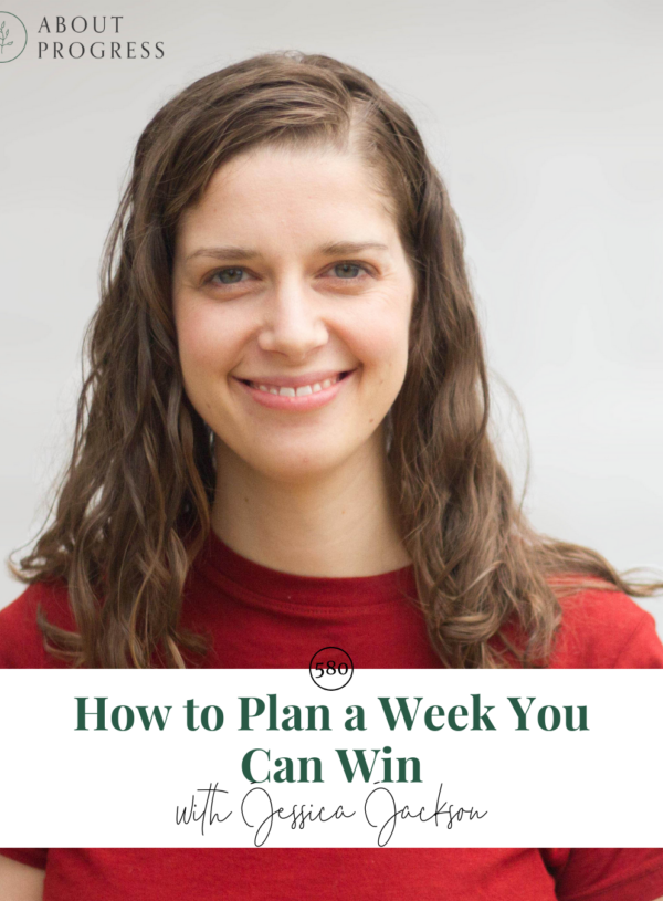 How to Plan a Week You Can Win || with Jessica Jackson