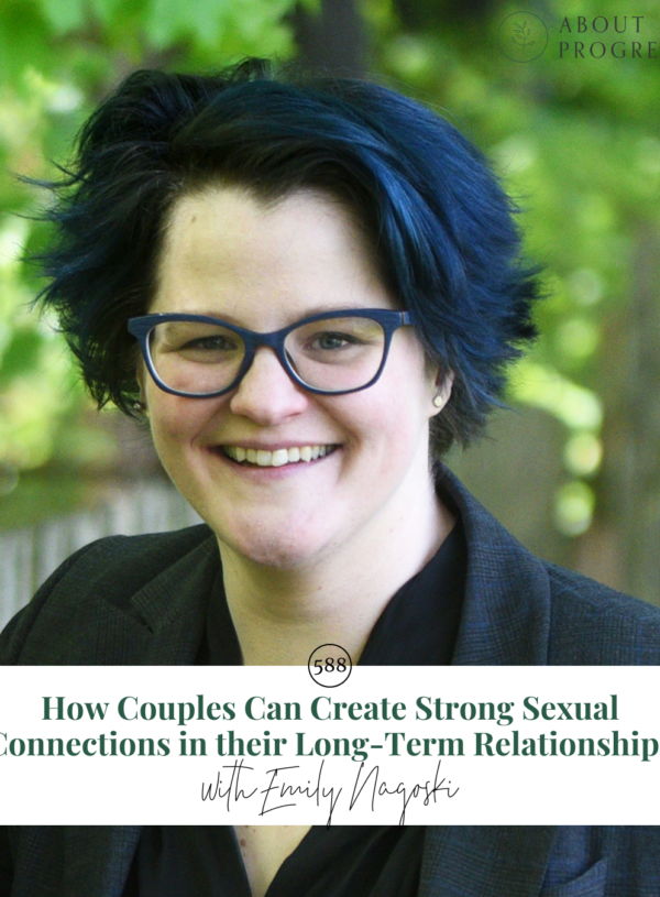 How Couples Can Create Strong Sexual Connections in their Long-Term Relationships || with Emily Nagoski