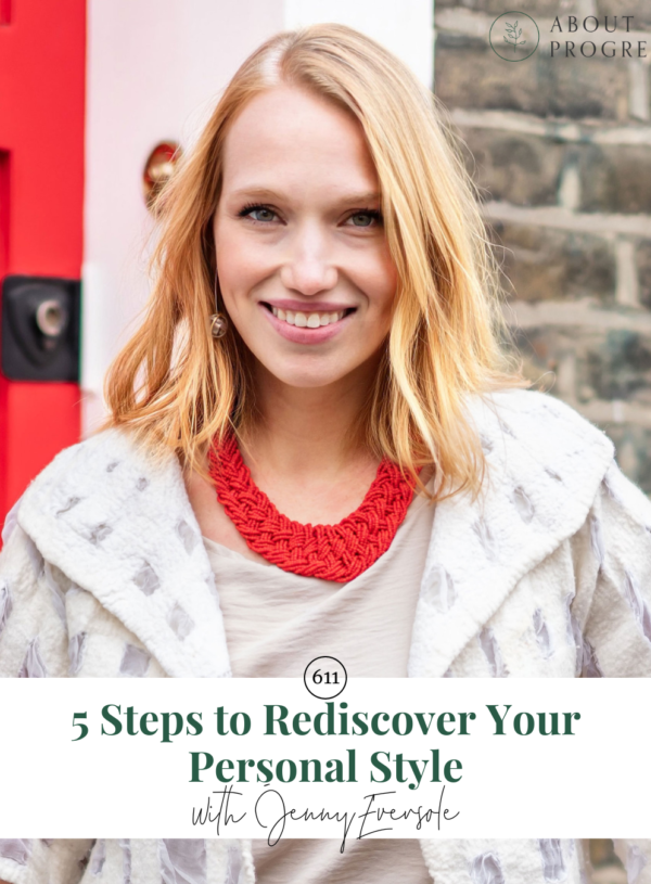 5 Steps to Rediscover Your Personal Style || with Jenny Eversole of Style Space