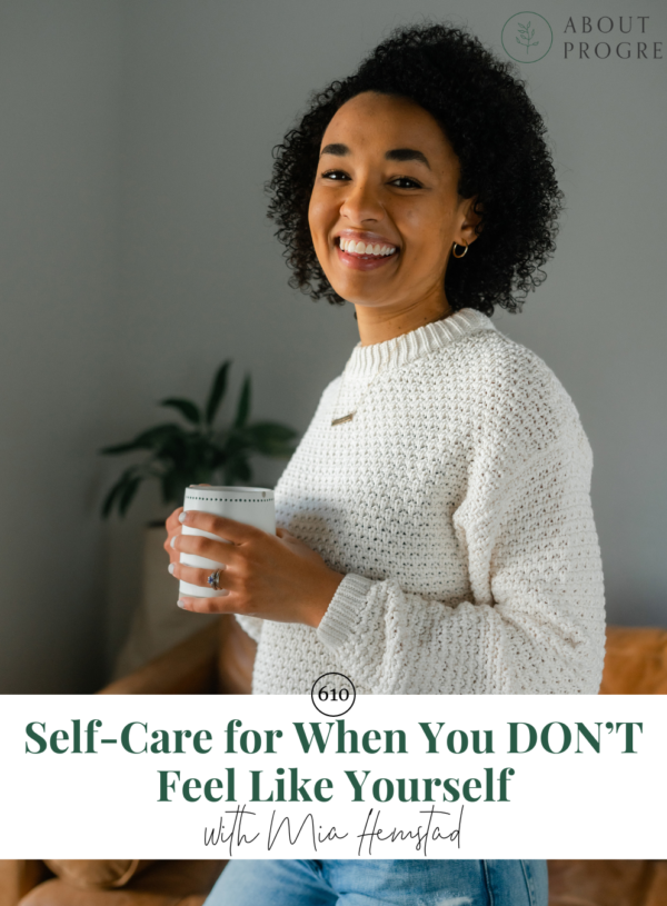 Self-Care for When You DON’T Feel Like Yourself || with Mia Hemstad