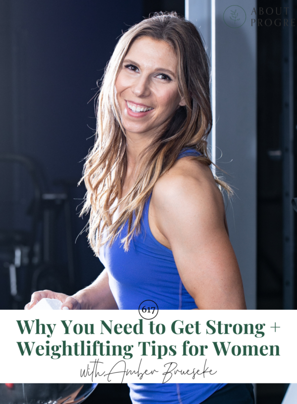 Why You Need to Get Strong + Weightlifting Tips for Women || with Amber Brueseke