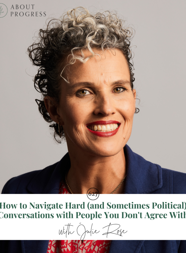 How to Navigate Hard (and Sometimes Political) Conversations with People You Don’t Agree With || with Julie Rose