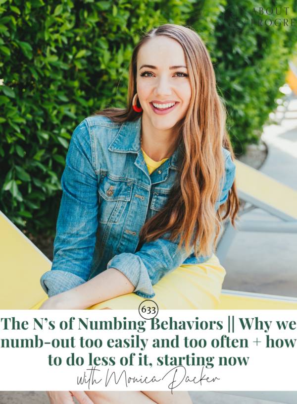 The N’s of Numbing Behaviors || Why we numb-out too easily and too often + how to do less of it, starting now