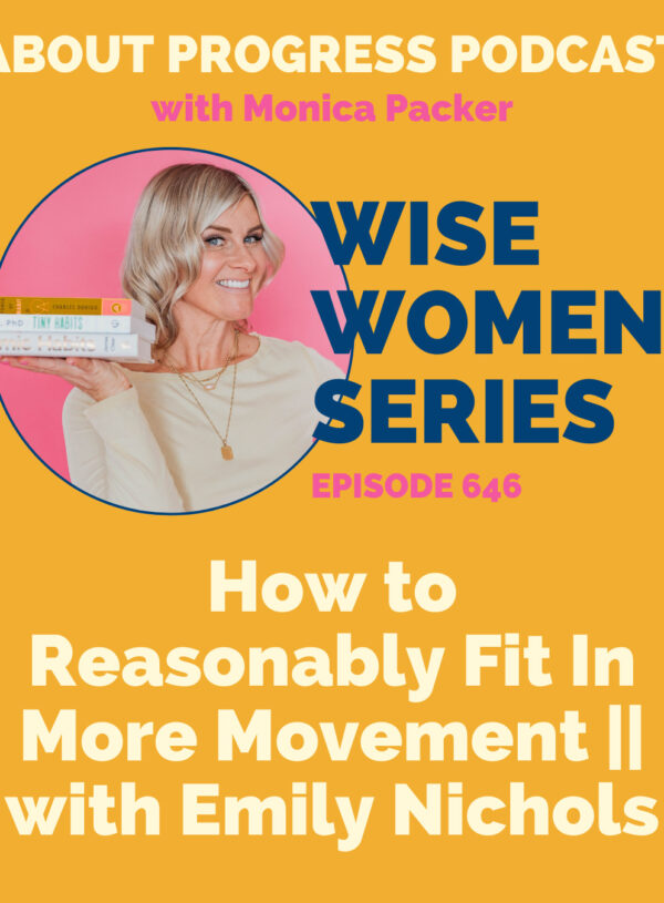 How to Reasonably Fit In More Movement || Wise Women Series with Emily Nichols