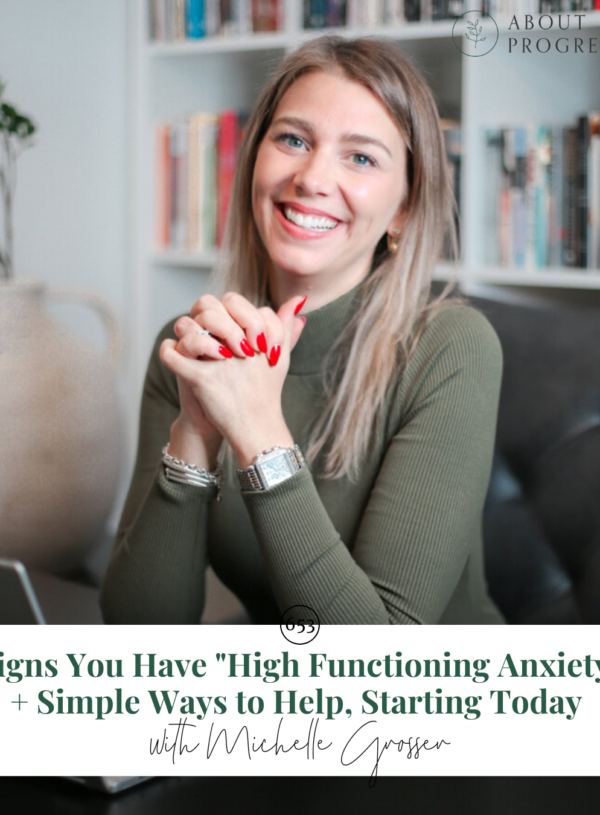 Signs You Have “High Functioning Anxiety” + Simple Ways to Help, Starting Today || with Michelle Grosser