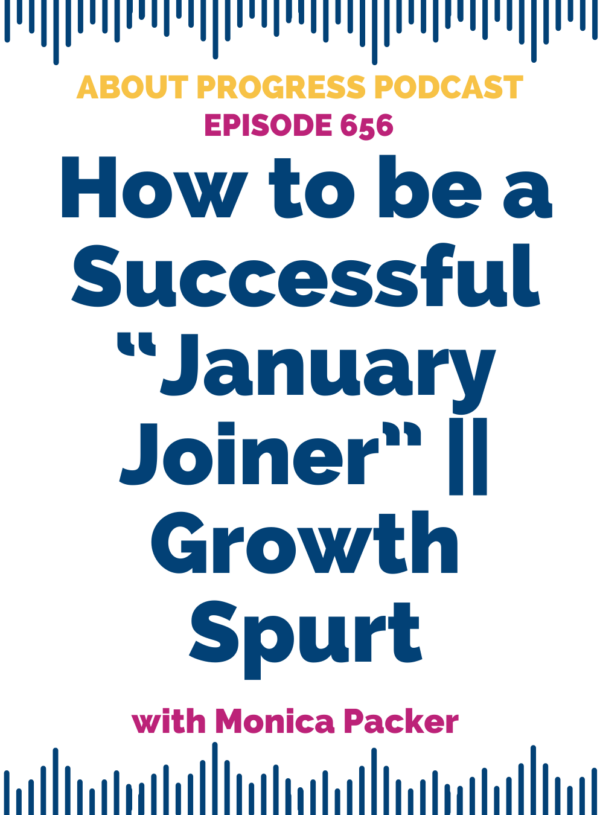 How to be a Successful “January Joiner” || Growth Spurt