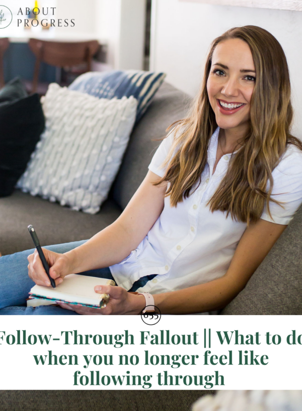 Follow-Through Fallout || What to do when you no longer feel like following through